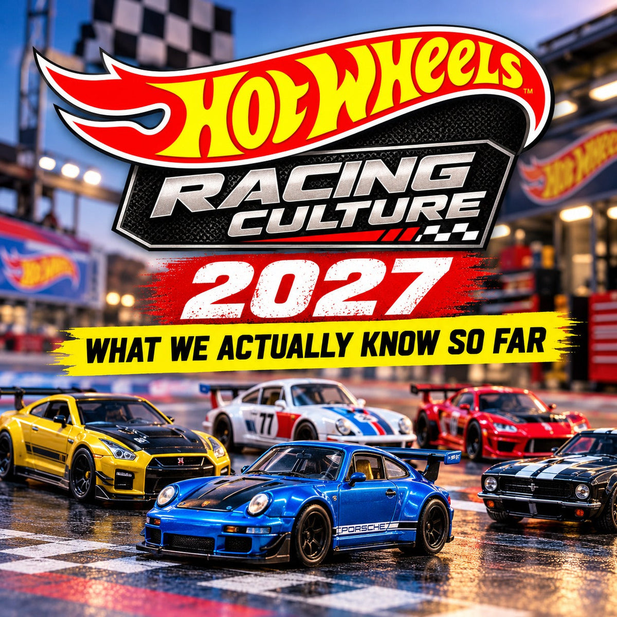 Hot Wheels Racing Culture 2027: What We Actually Know So Far