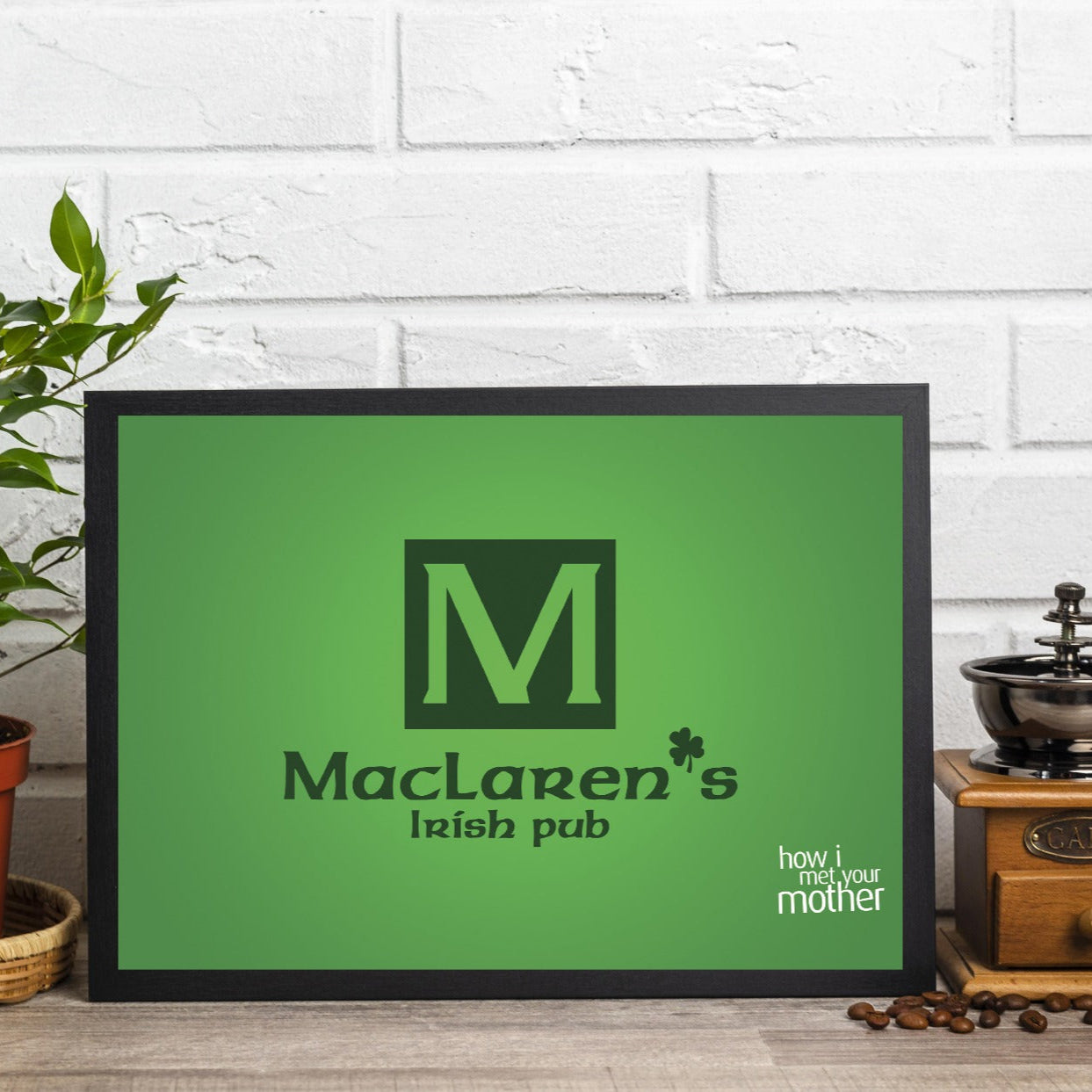 How I Met Your Mother - Maclaren's Irish Pub A4 Frame