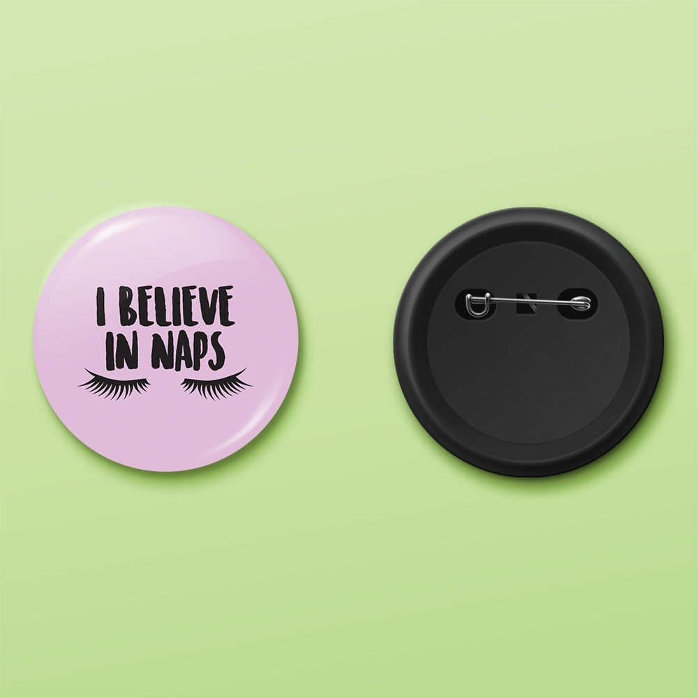 I Believe In Naps Badge