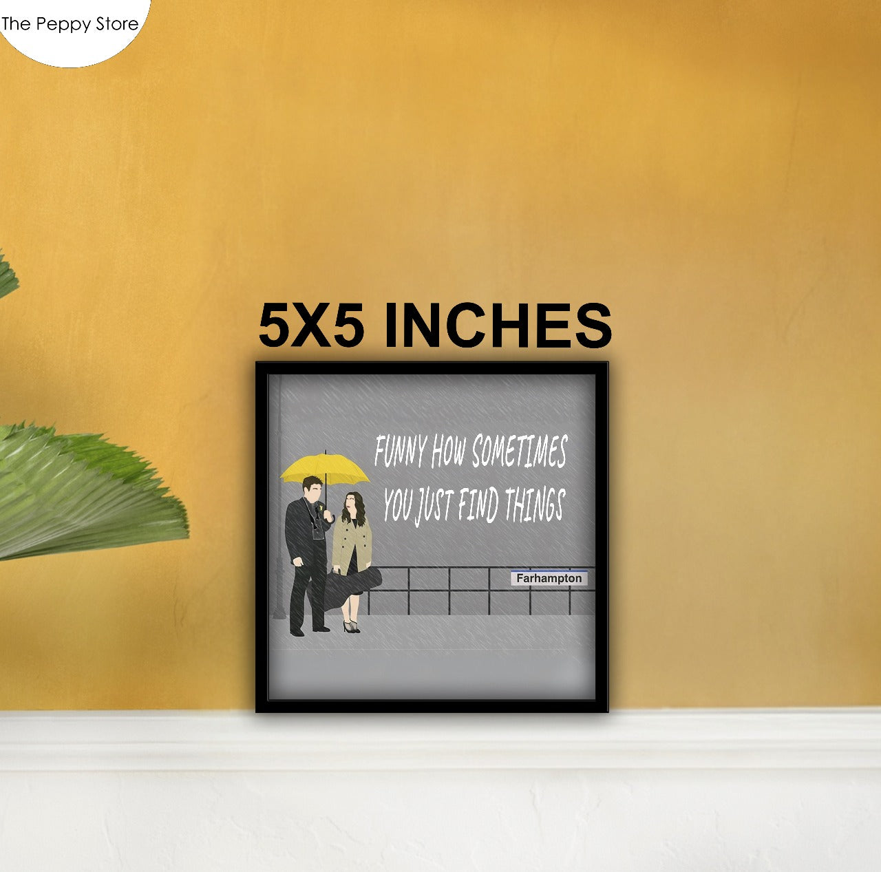 How I Met Your Mother - Funny Quote 5*5 Inches Frame