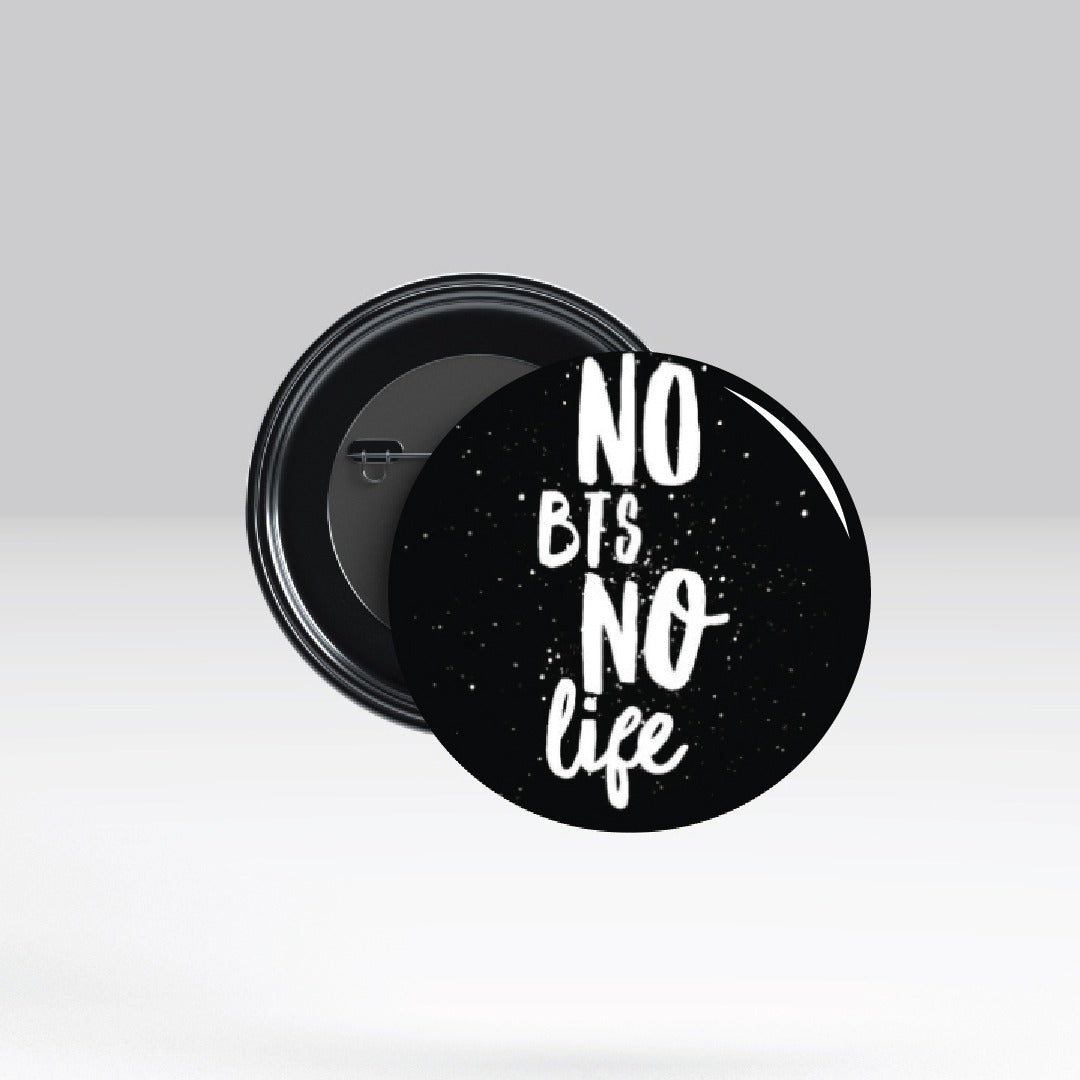 No BTS No Life Badge