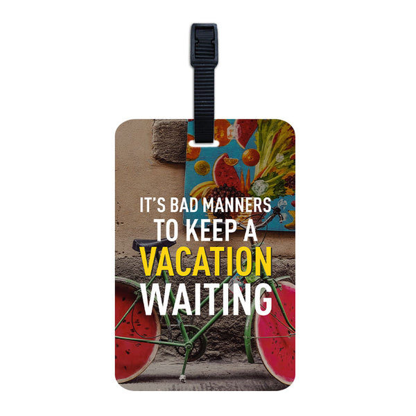 Bad Manners Vacation Luggage tag