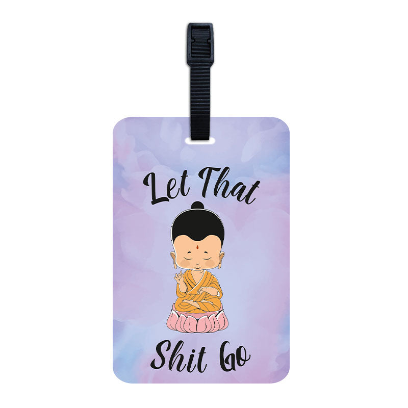 Let that Shit Go Luggage Tag