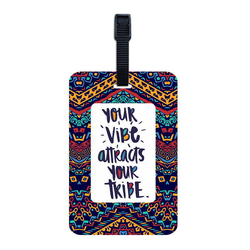 Your Vibe Attracts Your tribe luggage tag