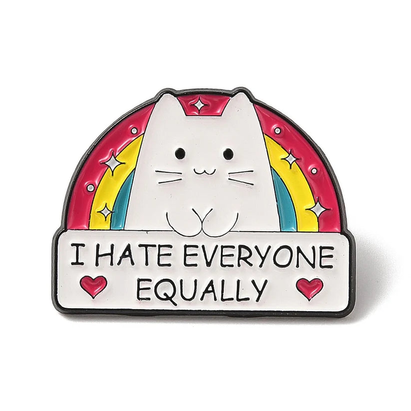 'I hate everyone equally' Brooch Pin
