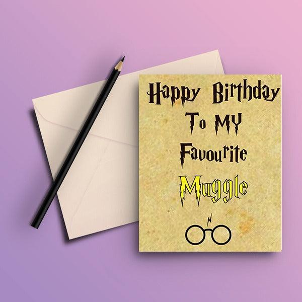 Harry Potter Happy Birthday To My Favourite Muggle Greeting Card - ThePeppyStore