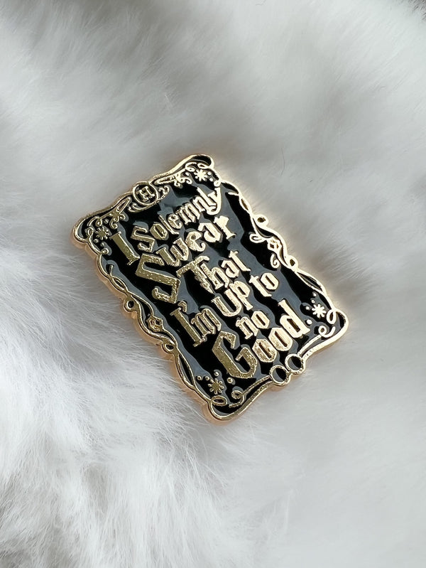 Harry Potter I Solemnly Swear That I'm Up to No Good Pin