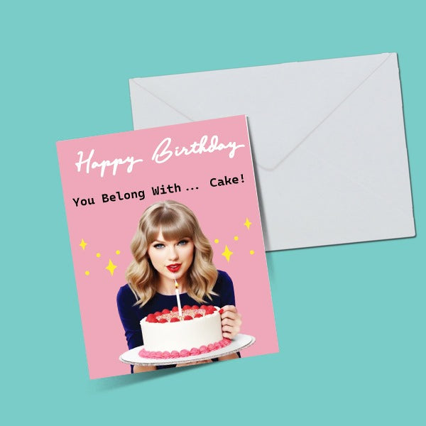 Taylor Swift - You Belong With Cake Happy Birthday Card