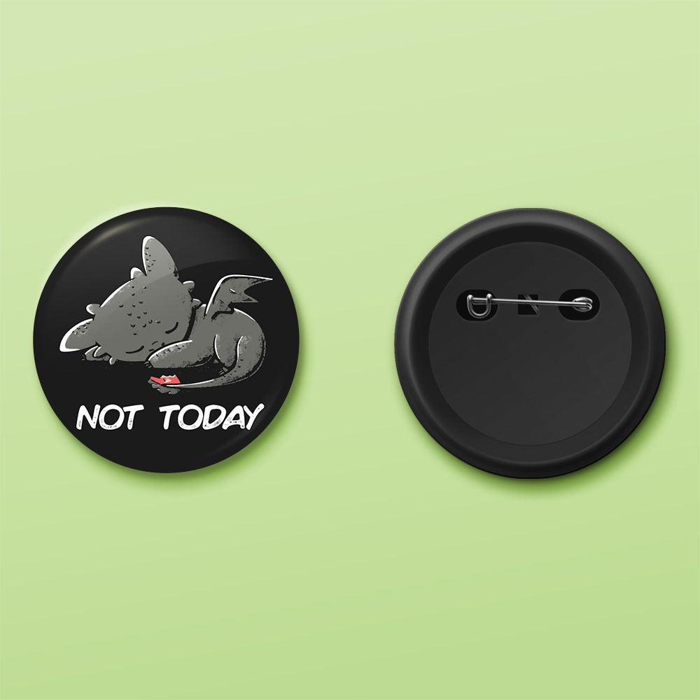 Not Today Badge