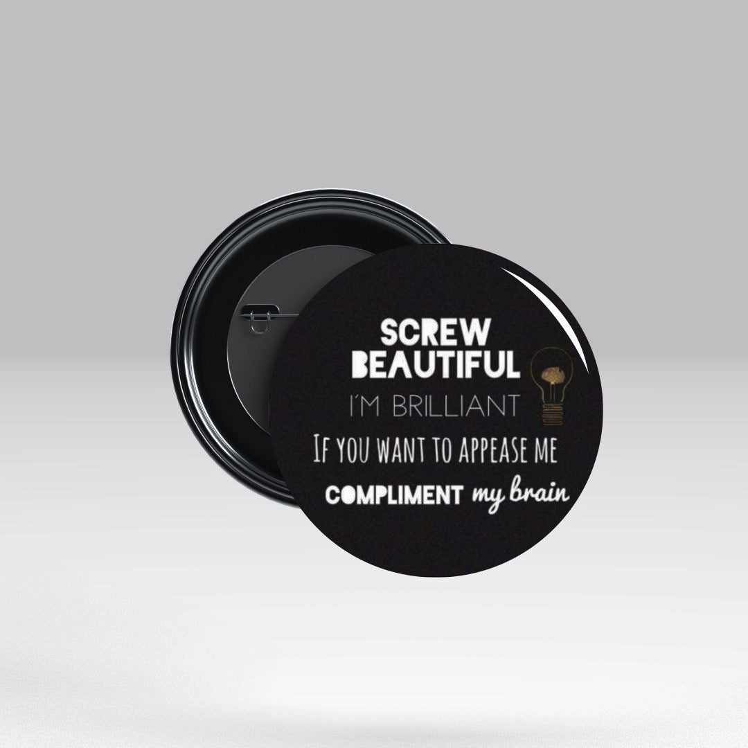 Screw Beautiful Badge