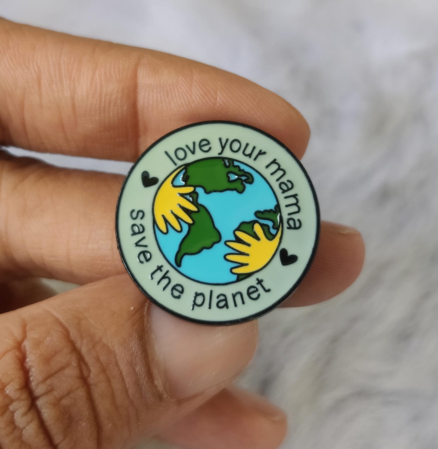 Love Your Mama, Save The Planet Brooch Pin