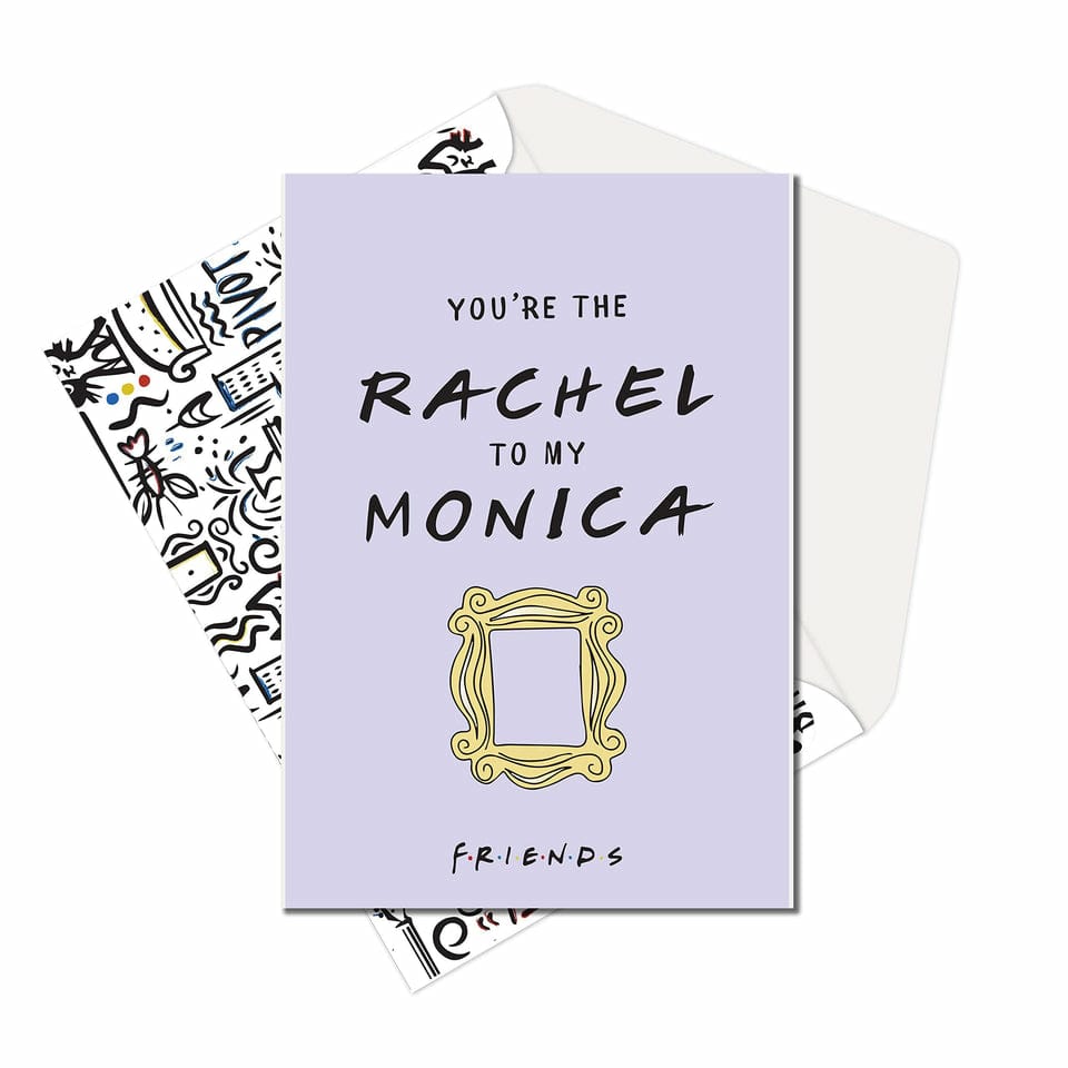 Friends You're The Rachel To My Monica Greeting Card