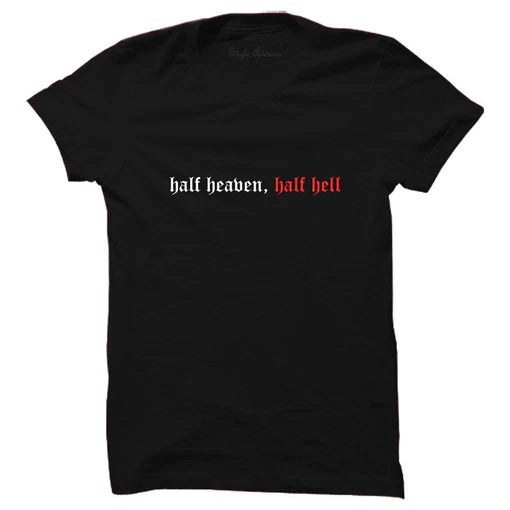 Half Heaven Half Hell T-shirt (Select From Drop Down Menu)