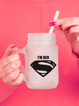 i'm Her Superman Mason Jar