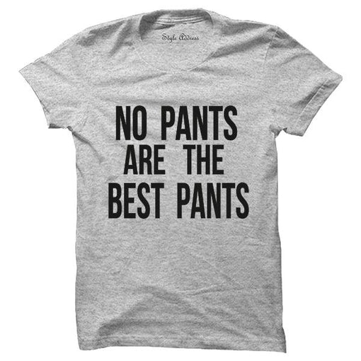 No Pants Best Pants T-shirt (Select From Drop Down Menu)