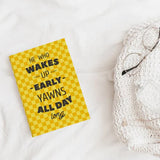 He Who Wakes Up Early Softcover Notebooks