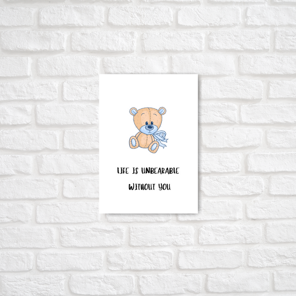 Life Is Unbearable Without You Card - ThePeppyStore