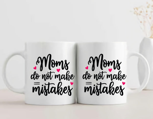 Mothers Day Mug - Mom Makes No Mistake - ThePeppyStore