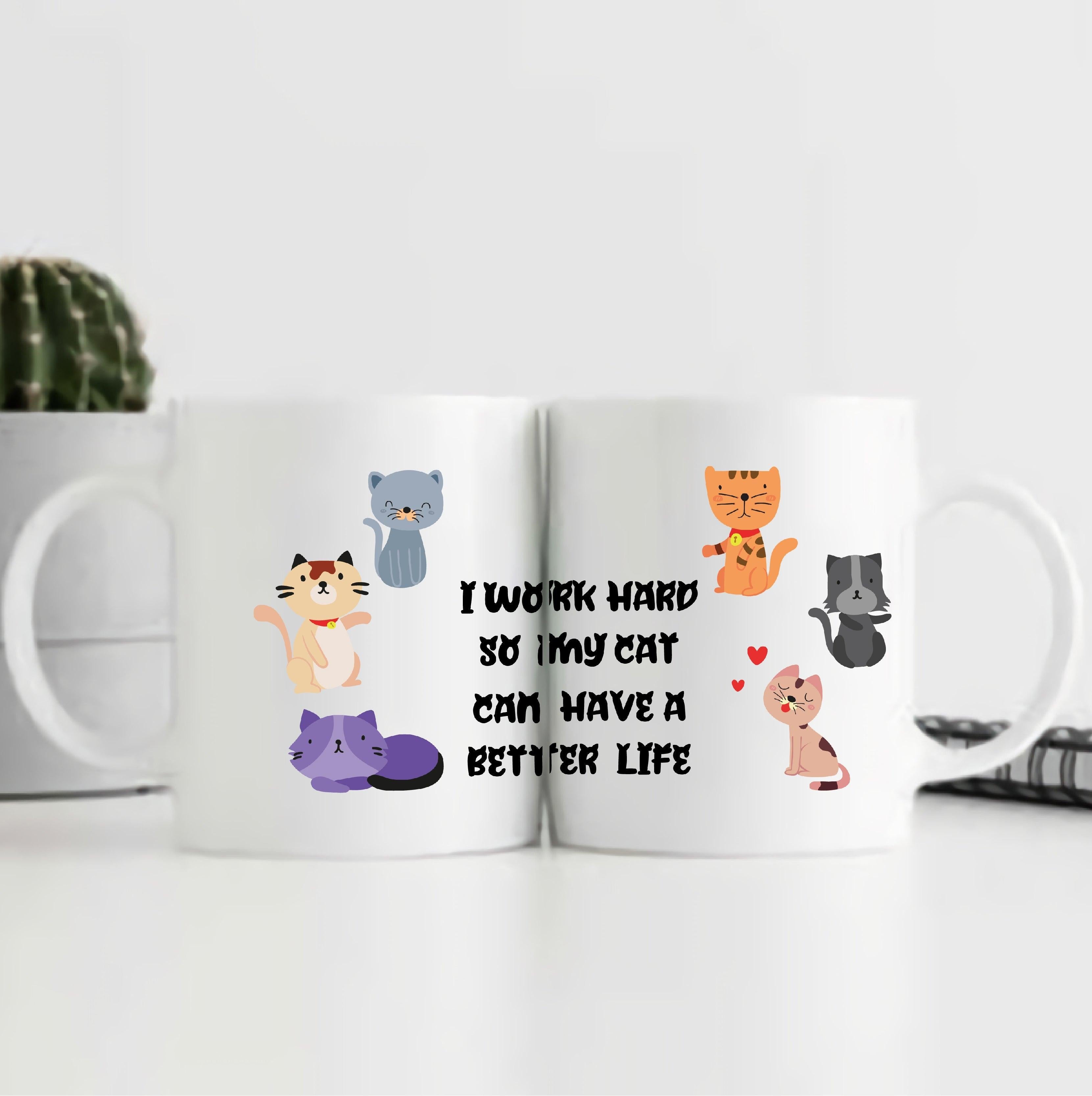 BETTER LIFE FOR MY CAT CERAMIC MUG - ThePeppyStore