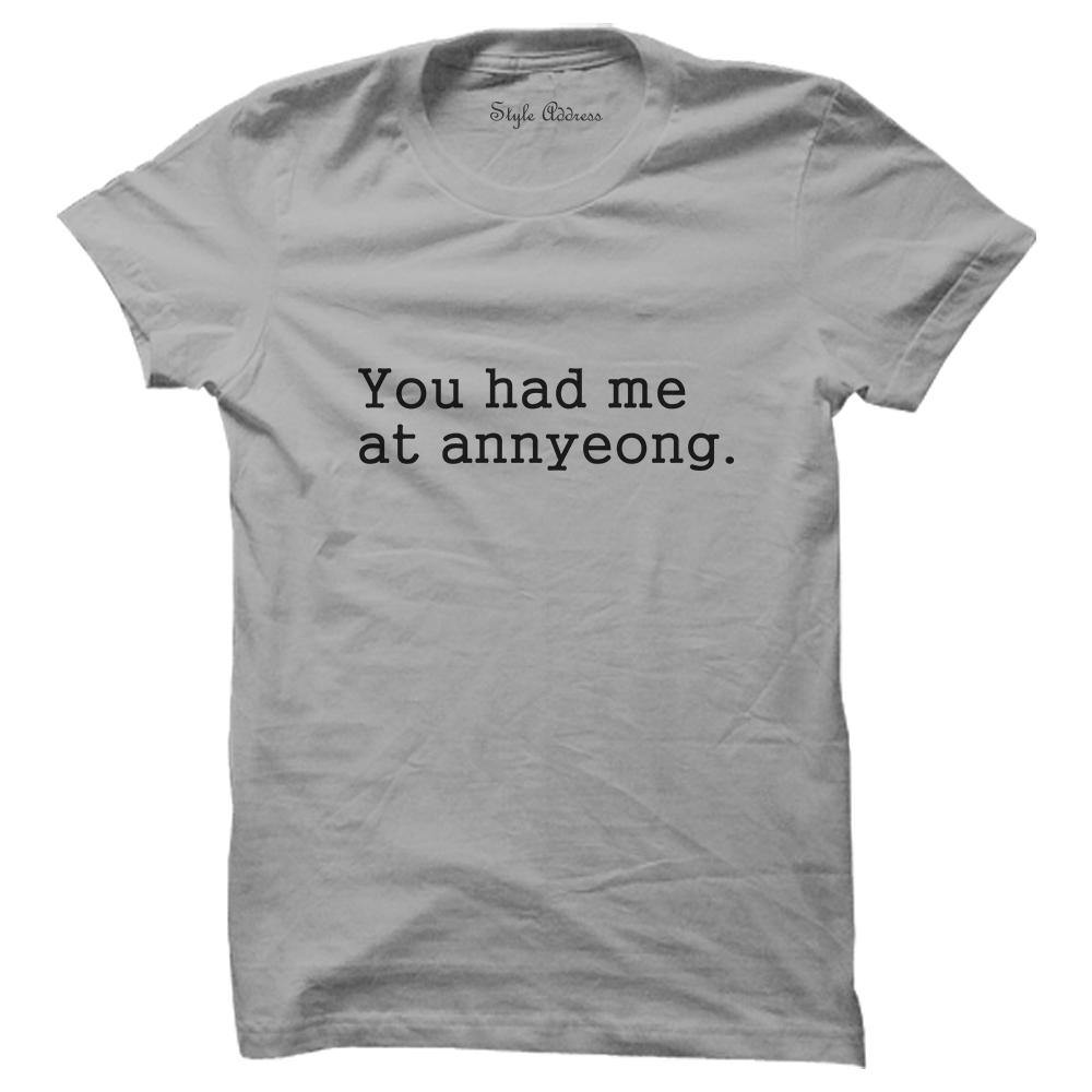 You Had Me At Annyeong T-SHIRT - ThePeppyStore