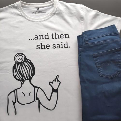 And Then She Said T-shirt - ThePeppyStore