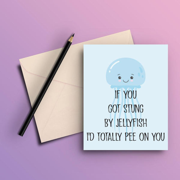If you got stung by jellyfish card - ThePeppyStore