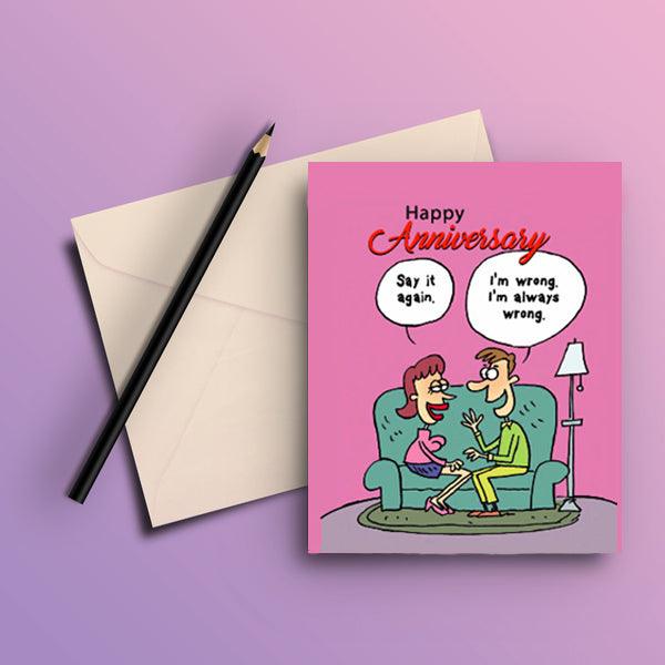 "I'M ALWAYS WRONG" MEN'S QUOTE ANNIVERSARY GREETING CARD - ThePeppyStore