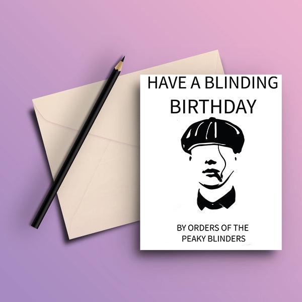 Peaky Blinders Have A Blinding Birthday Greeting Card - ThePeppyStore