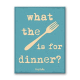 What The Fork is For Dinner Magnet - ThePeppyStore