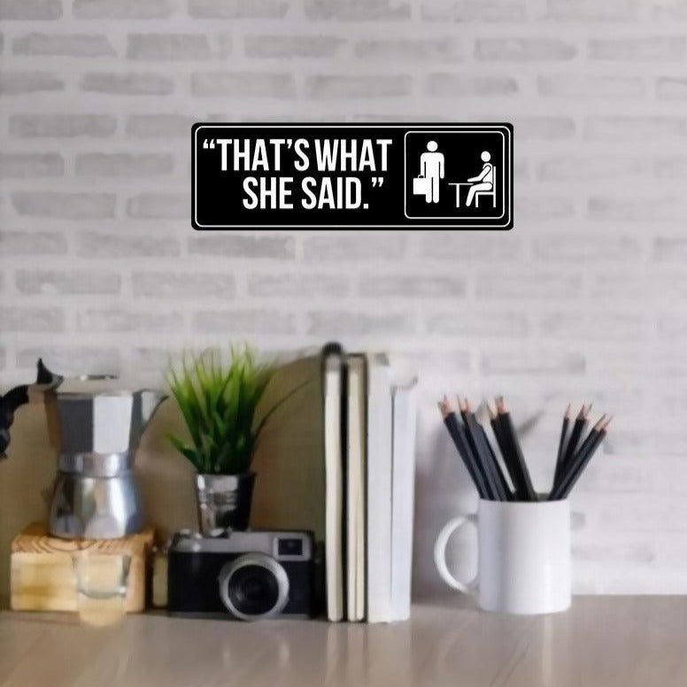 The Office - That's What She Said Sign  Engraved - ThePeppyStore