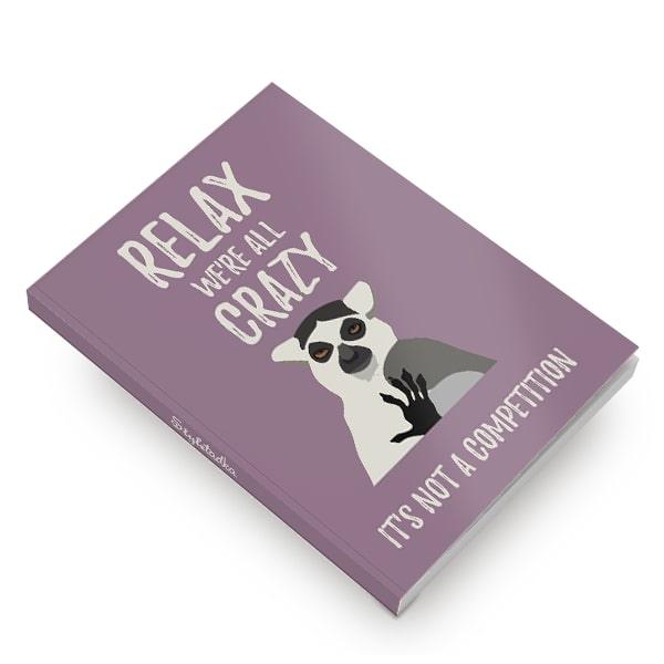 Relax We're All Crazy Softcover Notebooks - ThePeppyStore