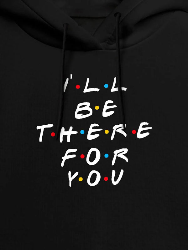 Friends - I'll Be there For You =  Womens Hoodie Black Colour - ThePeppyStore