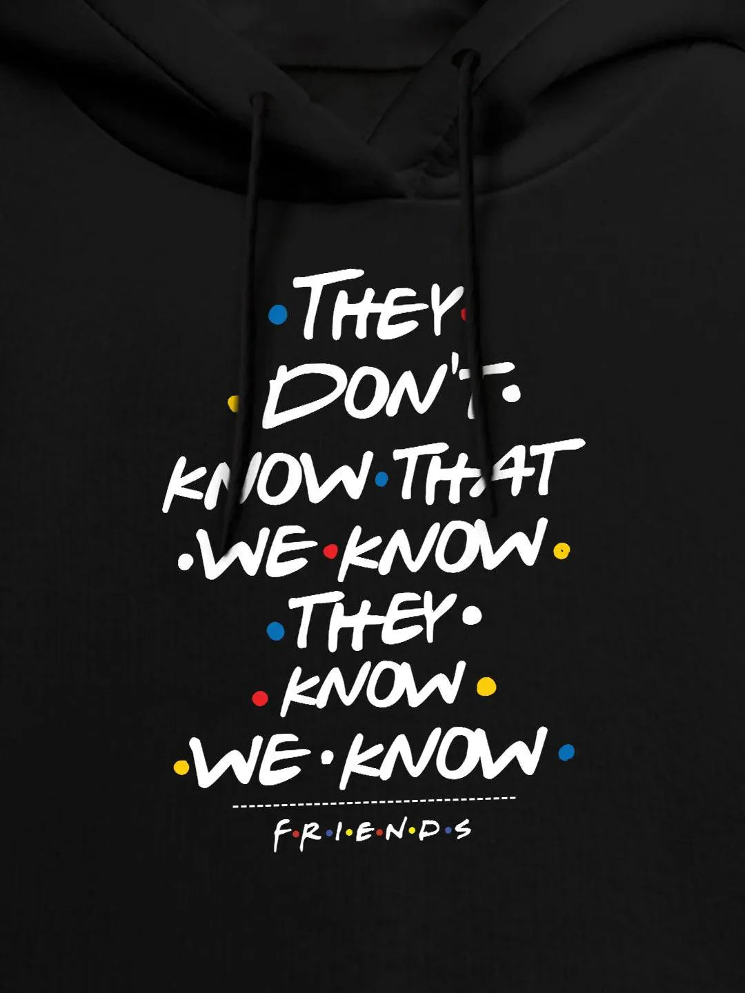 They don`t know Friends Womens Hoodie Black Colour - ThePeppyStore