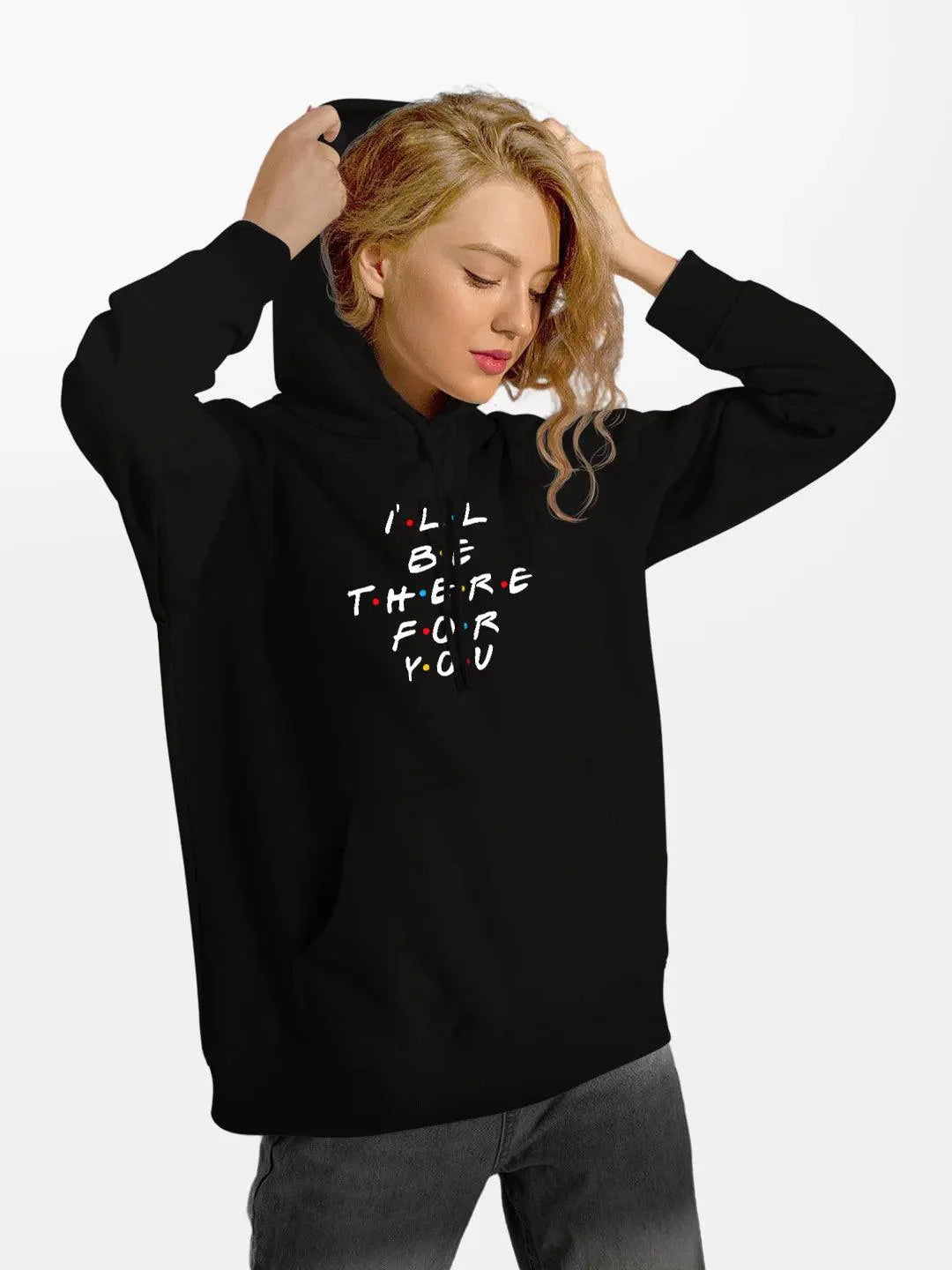 Friends - I'll Be there For You =  Womens Hoodie Black Colour - ThePeppyStore