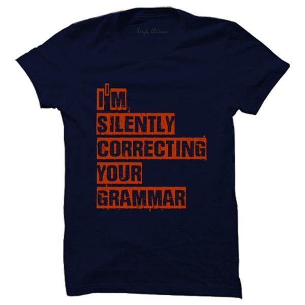 I'm Silently Correcting Your Grammar T-shirt - ThePeppyStore