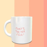 That's The Tea Sis Mug - ThePeppyStore