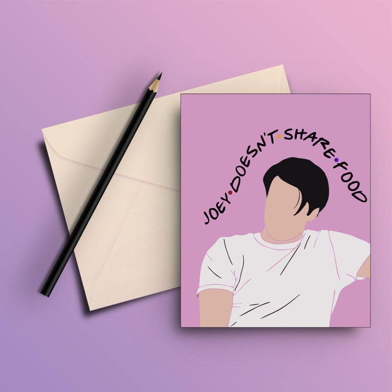 FRIENDS JOEY DOESN'T SHARE FOOD GREETING CARD - ThePeppyStore