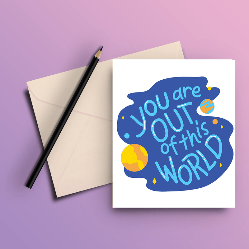 You Are Out Of This World Card - ThePeppyStore