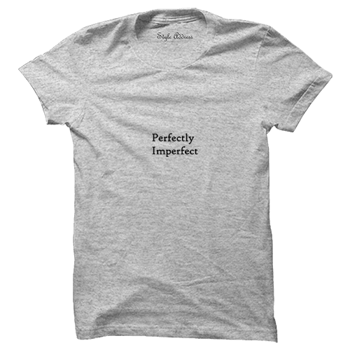 Perfectly Imperfect T-shirt - ThePeppyStore