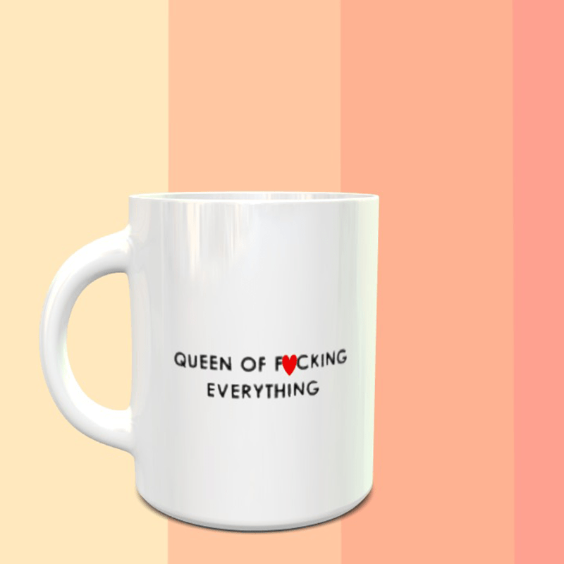 Queen Of F*cking Everything Mug - ThePeppyStore