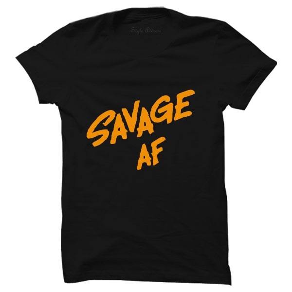 Savage AF Tshirt - ThePeppyStore