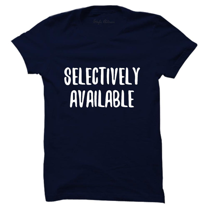 Selectively Available T-shirt - ThePeppyStore