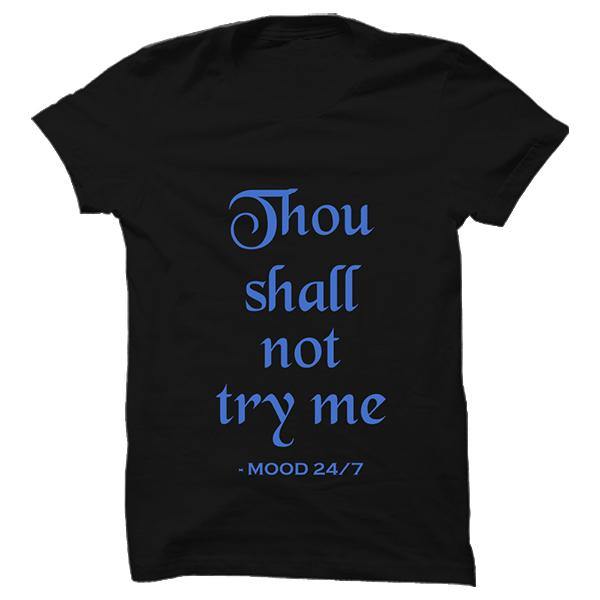 Thou Shall Not Try Me T-Shirt - ThePeppyStore