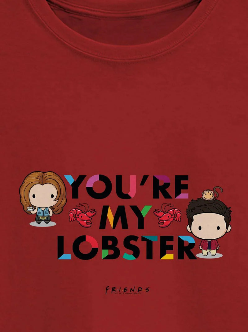 Friends You Are My Lobster Women Tshirt (Select From Drop Down Menu) - ThePeppyStore