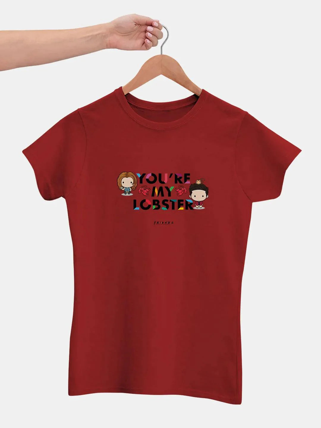 Friends You Are My Lobster Women Tshirt (Select From Drop Down Menu) - ThePeppyStore