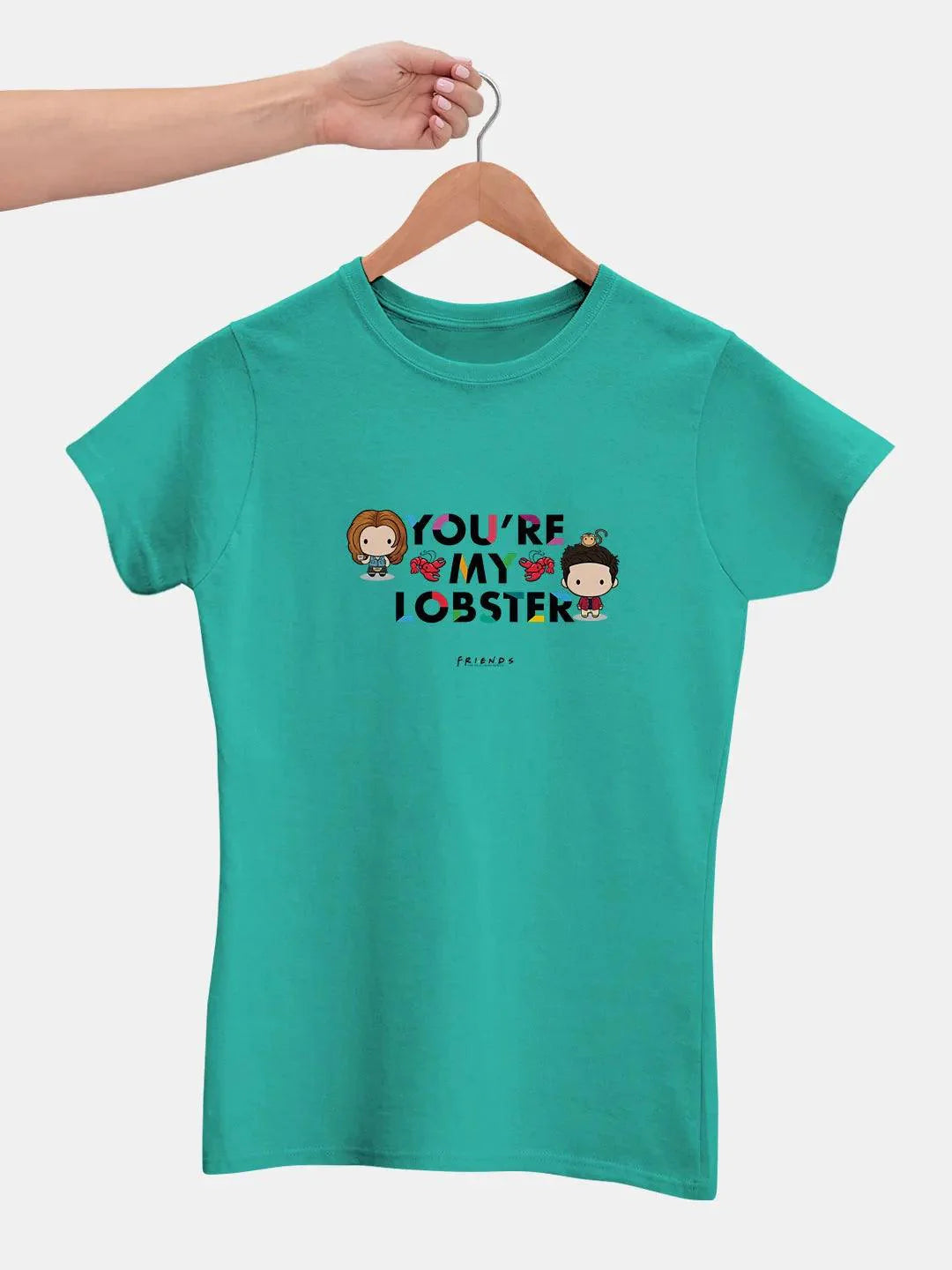 Friends You Are My Lobster Women Tshirt (Select From Drop Down Menu) - ThePeppyStore