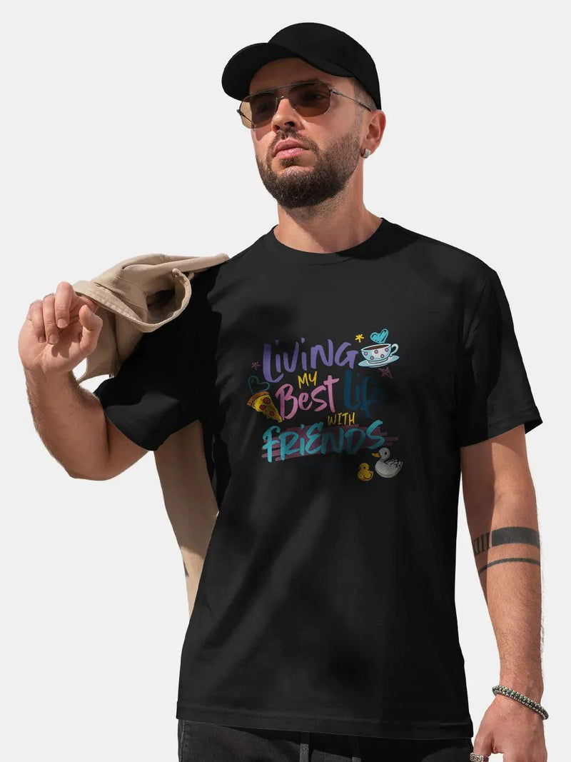 Best Life With Friends Mens Tshirt (Select From Drop Down Menu) - ThePeppyStore
