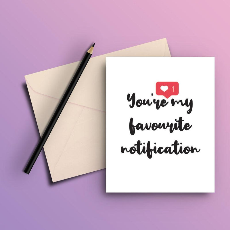 You're my favourite notification card - ThePeppyStore